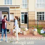 Noleggio Furgoni trasloco casa consigli utili